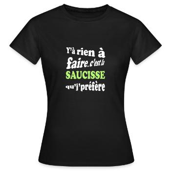 Y'a rien à faire c'est la saucisse que je préfère - T-shirt Femme - noir - Devant - AI Model Female 172 dark (172cm)