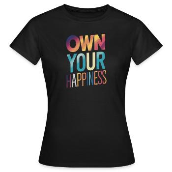 Own Your Happiness - Women's T-Shirt - black - Front - AI Model Female 172 dark (172cm)