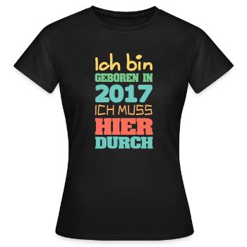 Bin geboren in 2017 - Frauen T-Shirt - Schwarz - Vorne - AI Model Female 172 dark (172cm)