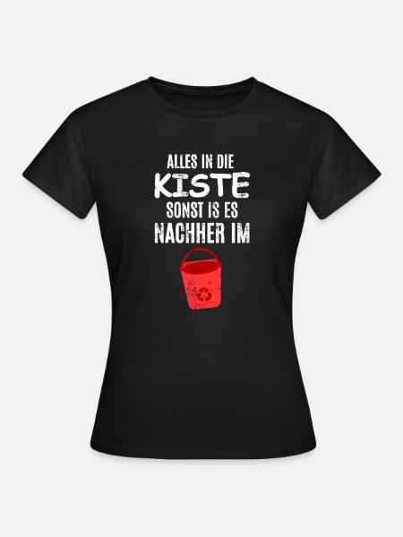 Alles im Eimer - Frauen T-Shirt - Schwarz