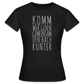Come on, let's go down the drain together - Women's T-Shirt - black - Front - AI Model Female 172 dark (172cm)