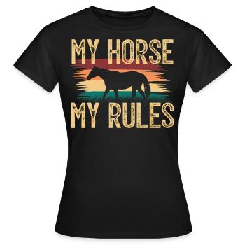 Mein Pferd, Meine Regeln. Rittergeschenk . Reiterin. - Frauen T-Shirt - Schwarz - Vorne - AI Model Female 172 dark (172cm)