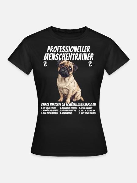 Professioneller Menschentrainer Mops Hund - Frauen T-Shirt - Schwarz