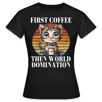 D’abord le café, puis la domination du monde chat Kitty - T-shirt Femme - noir - Devant - AI Model Female 172 dark (172cm)