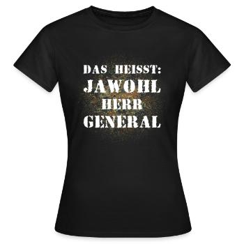 Das heißt Jawohl Herr General Bundeswehr Soldat - Frauen T-Shirt - Schwarz - Vorne - AI Model Female 172 dark (172cm)