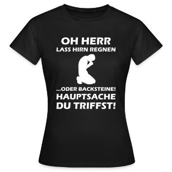 Oh Herr, lass Hirn regnen oder Backsteine - Frauen T-Shirt - Schwarz - Vorne - AI Model Female 172 dark (172cm)