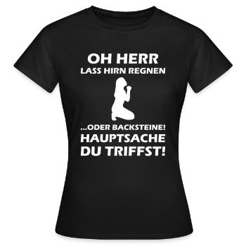 Oh Herr, lass Hirn regnen oder Backsteine - Frauen T-Shirt - Schwarz - Vorne - AI Model Female 172 dark (172cm)