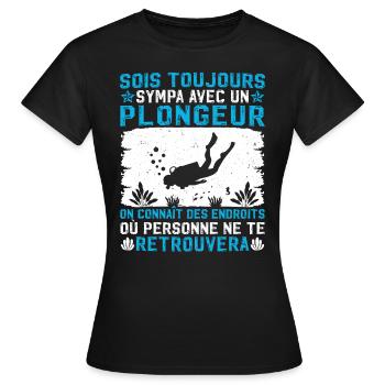 Sois toujours sympa avec un plongeur - T-shirt Femme - noir - Devant - AI Model Female 172 dark (172cm)