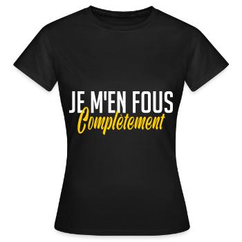 je m en fous totalement royalement complètement - T-shirt Femme - noir - Devant - AI Model Female 172 dark (172cm)