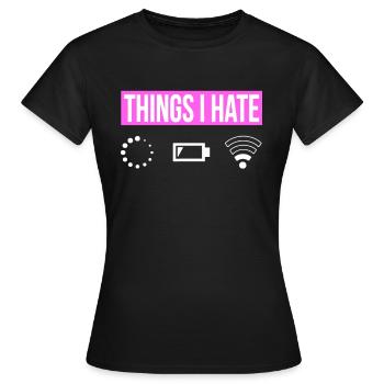 Things I Hate - Réception de la batterie Wifi - Gamer Girl - T-shirt Femme - noir - Devant - AI Model Female 172 dark (172cm)