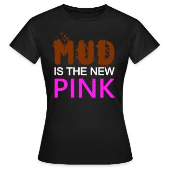 MUD is the new PINK - Selbstbewusst - Drecksau - Frauen T-Shirt - Schwarz - Vorne - AI Model Female 172 dark (172cm)