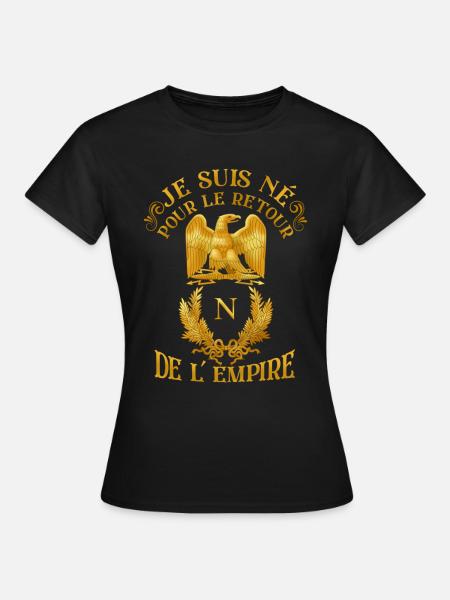 le retour de l'empire de france Napoléon Bonaparte - T-shirt Femme - noir