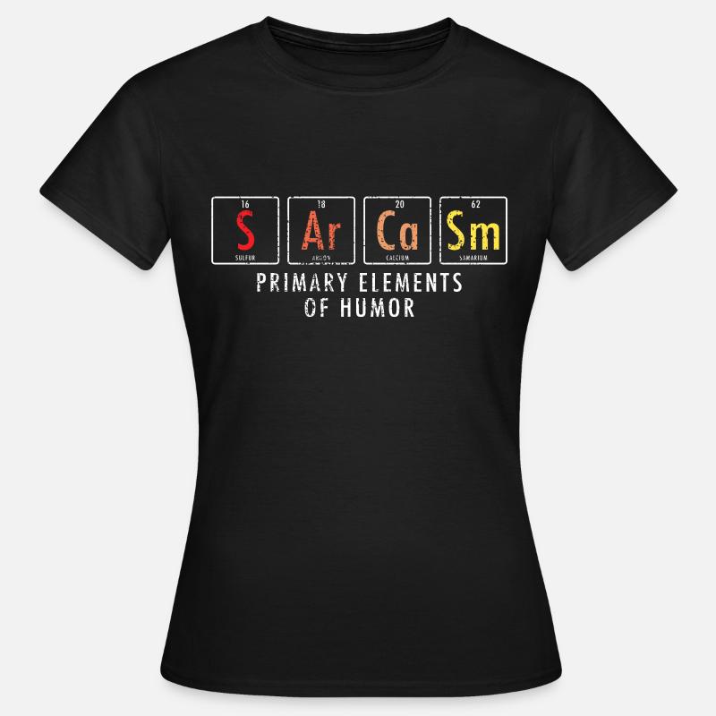 Sarkasmus Elemente Nerd Science - Frauen T-Shirt - Schwarz
