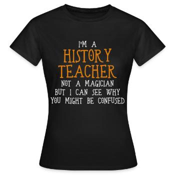 History Teacher History - Women's T-Shirt - black - Front - AI Model Female 172 dark (172cm)