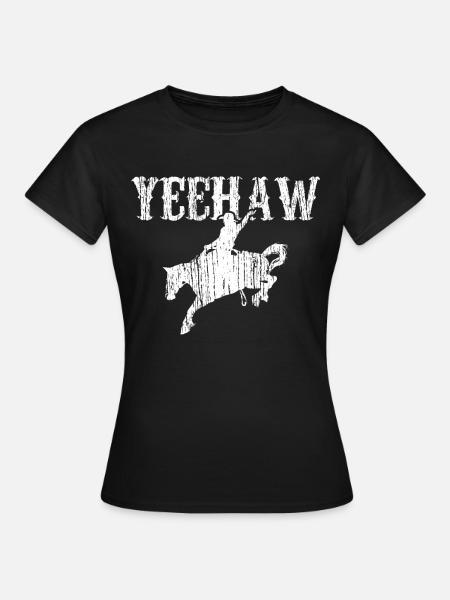 Pferd Rding Yeehaw - Frauen T-Shirt - Schwarz