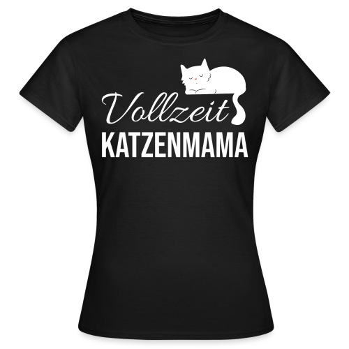 Vollzeit Katzenmama - Frauen T-Shirt