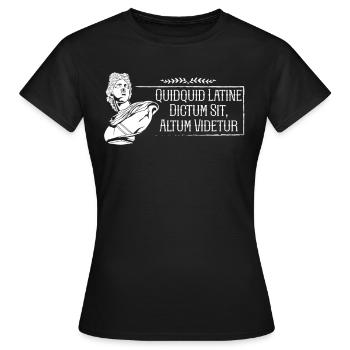 Latein - Quidquid Latine Dictum Sit Altum Videtur - Frauen T-Shirt - Schwarz - Vorne - AI Model Female 172 dark (172cm)