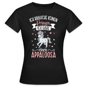 Ich brauche keinen Prinzen - Appaloosa - Frauen T-Shirt - Schwarz - Vorne - AI Model Female 172 dark (172cm)