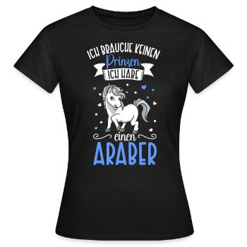 Ich brauche keinen Prinzen - Araber - Frauen T-Shirt - Schwarz - Vorne - AI Model Female 172 dark (172cm)