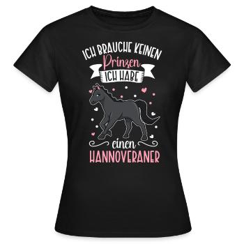 Ich brauche keinen Prinzen - Hannoveraner - Frauen T-Shirt - Schwarz - Vorne - AI Model Female 172 dark (172cm)