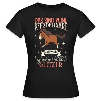 Vollblut Glitzer - Das sind keine Pferdehaare - Frauen T-Shirt - Schwarz - Vorne - AI Model Female 172 dark (172cm)