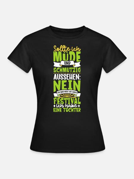 Müde und schmutzig - Tochter - Frauen T-Shirt - Schwarz