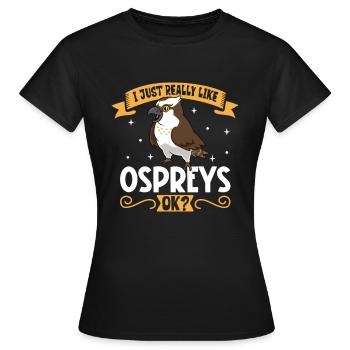 I love my osprey - Women's T-Shirt - black - Front - AI Model Female 172 dark (172cm)