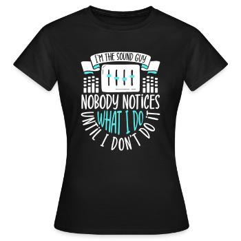 Ich bin Sound Guy - Sound Engineer - Frauen T-Shirt - Schwarz - Vorne - AI Model Female 172 dark (172cm)