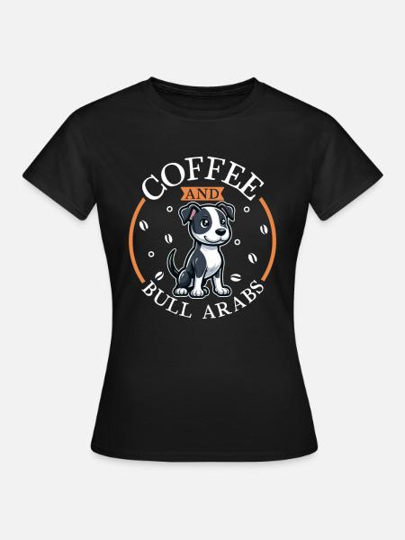 Kaffee und Bull Arab - Frauen T-Shirt - Schwarz