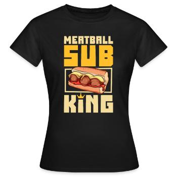 Meatball Sub King - Women's T-Shirt - black - Front - AI Model Female 172 dark (172cm)