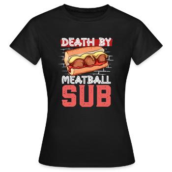 Mort par Meatball Sub - T-shirt Femme - noir - Devant - AI Model Female 172 dark (172cm)