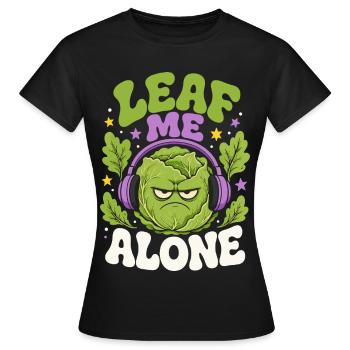 Leaf Me Alone Salad Humor - Women's T-Shirt - black - Front - AI Model Female 172 dark (172cm)
