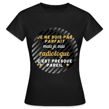 Je ne suis pas parfait mais radiologue ! - T-shirt Femme - noir - Devant - AI Model Female 172 dark (172cm)