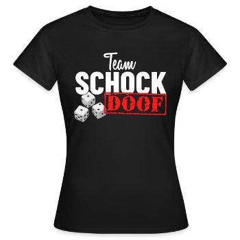 Lustiges Schock Doof Knobeln Schocken Team Shirt - Frauen T-Shirt - Schwarz - Vorne - AI Model Female 172 dark (172cm)