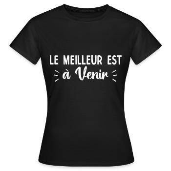 Le meilleur est à venir - T-shirt Femme - noir - Devant - AI Model Female 172 dark (172cm)