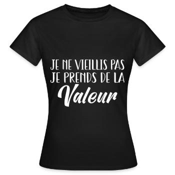 Je ne vieillis pas. Je prends de la valeur! - T-shirt Femme - noir - Devant - AI Model Female 172 dark (172cm)