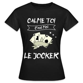 calme toi c'est moi le jocker - T-shirt Femme - noir - Devant - AI Model Female 172 dark (172cm)