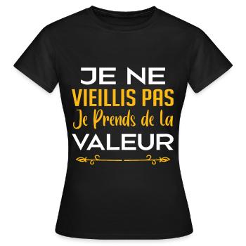 Je ne vieillis pas, je prends de la valeur - T-shirt Femme - noir - Devant - AI Model Female 172 dark (172cm)