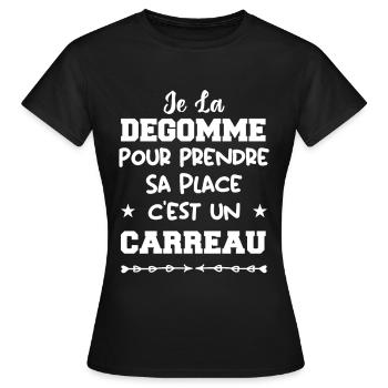 Je la degomme pour prendre sa place, un carreau - T-shirt Femme - noir - Devant - AI Model Female 172 dark (172cm)