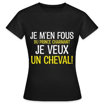 Je m'en fous du prince charmant je veux un cheval - T-shirt Femme - noir - Devant - AI Model Female 172 dark (172cm)