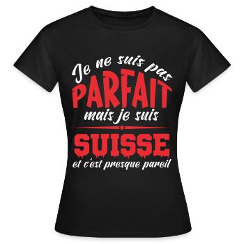 Je Ne Suis Pas Parfait Mais Je Suis Suisse - T-shirt Femme - noir - Devant - AI Model Female 172 dark (172cm)