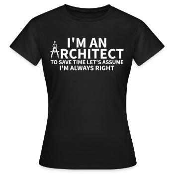 Je suis un architecte pour gagner du temps Supposons que je suis Alw - T-shirt Femme - noir - Devant - AI Model Female 172 dark (172cm)
