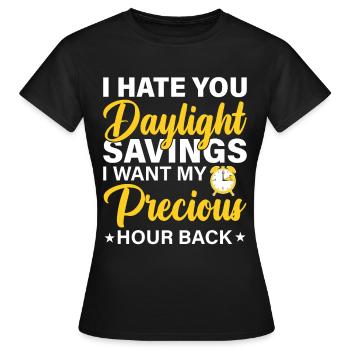 Je te déteste l’heure d’été Je veux mon précieux Hou - T-shirt Femme - noir - Devant - AI Model Female 172 dark (172cm)