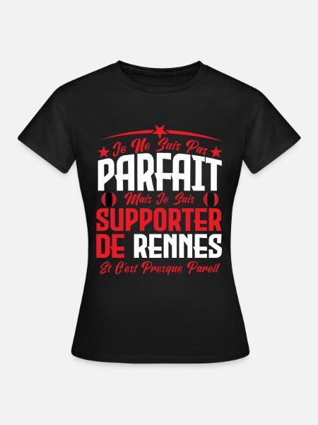 je ne suis pas parfait, supporteur de Rennes . - T-shirt Femme - noir