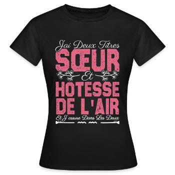 J'ai deux titres Sœur et hôtesse de l'air. soeur . - T-shirt Femme - noir - Devant - AI Model Female 172 dark (172cm)