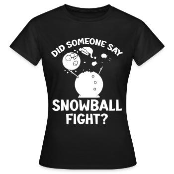 Bataille de boules de neige - Quelqu’un a-t-il dit bataille de boules de neige - T-shirt Femme - noir - Devant - AI Model Female 172 dark (172cm)
