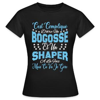 c'est compliqué d'être un Bogosse et un Shaper. - T-shirt Femme - noir - Devant - AI Model Female 172 dark (172cm)