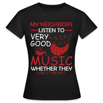 Bagpiper - My Neighbors listen to - Frauen T-Shirt - Schwarz - Vorne - AI Model Female 172 dark (172cm)