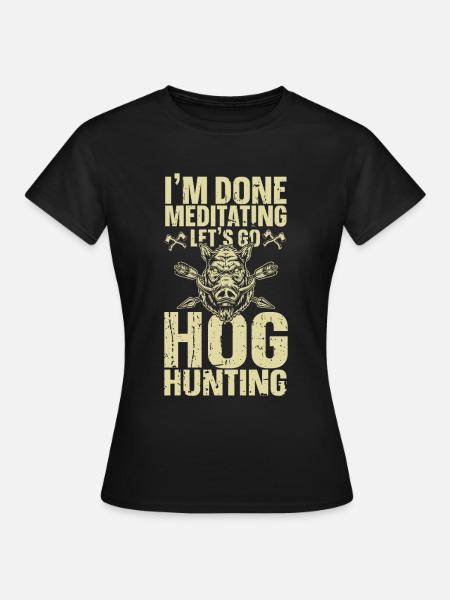 Schweinejagd Jäger Schweinejagd - Frauen T-Shirt - Schwarz