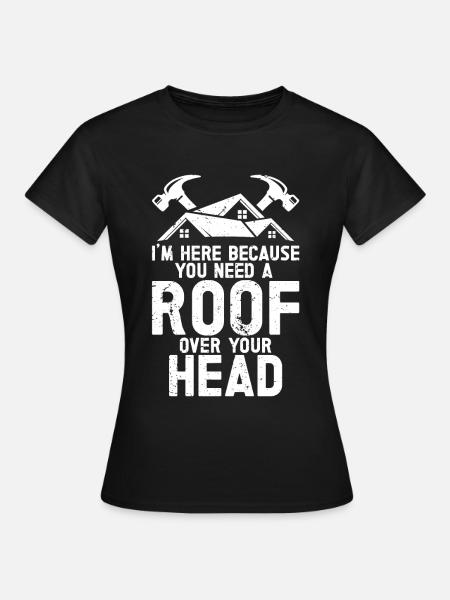 Dachdecker -Dachhäuser Reparaturen - Frauen T-Shirt - Schwarz